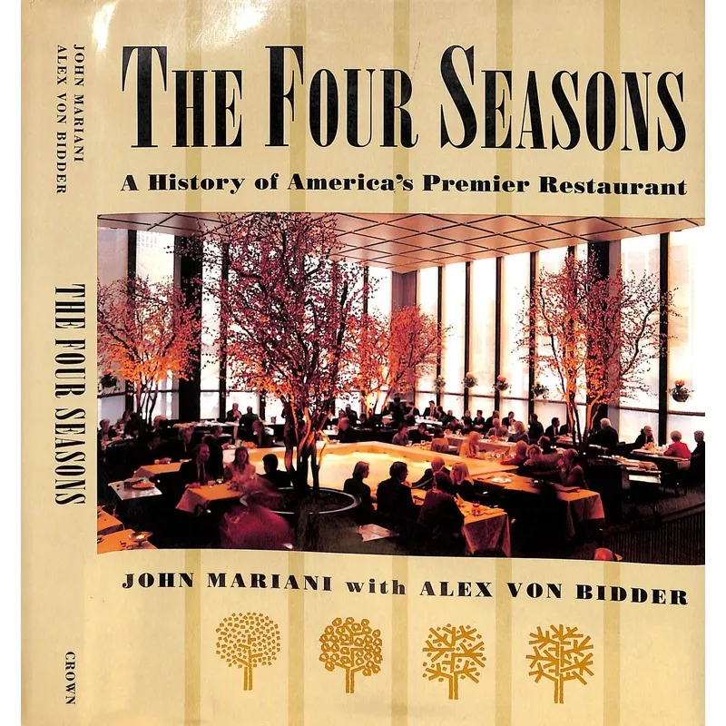 "The Four Seasons: A History Of America's Premier Restaurant" 1994 MARIANI, John with Alex Von Bidder
