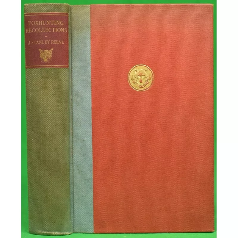 "Foxhunting Recollections: A Journal of the Radnor Hounds and Other Packs" 1928 REEVE, J. Stanley