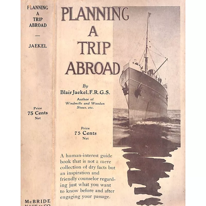 "Planning A Trip Abroad" 1914 JAEKEL, Blair, F.R.G.S.