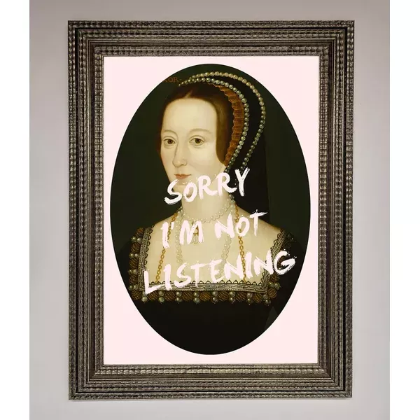 Sorry I’m Not Listening Framed Wall Art